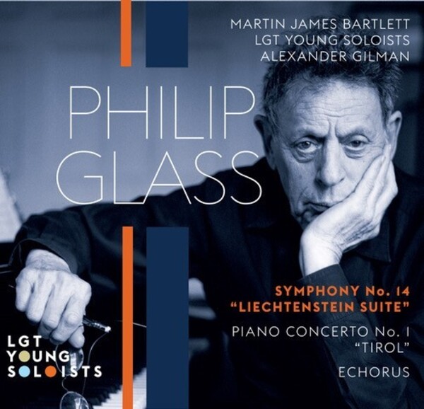 Glass - Symphony no.14, Tirol Concerto, Echorus