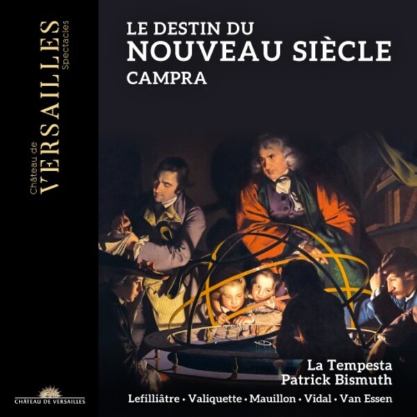 Campra - Le Destin du Nouveau Siecle | Chateau de Versailles Spectacles CVS061