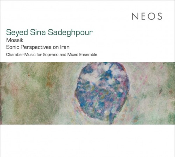 Sadeghpour - Mosaik: Sonic Perspectives on Iran