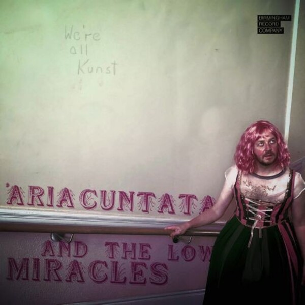 Aria Cuntata and the Low Miracles