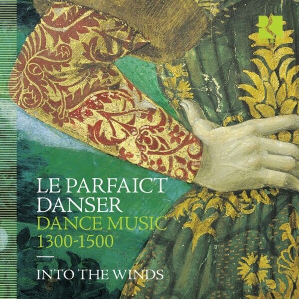 Le parfaict danser: Dance Music 1300-1500
