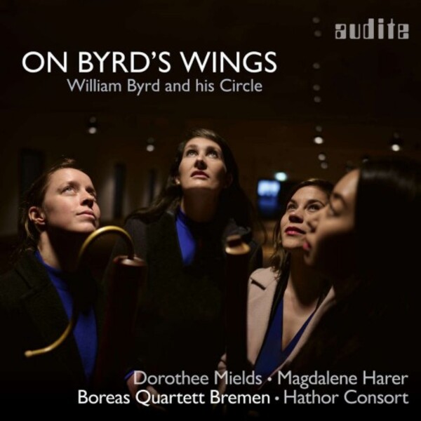 On Byrds Wings: William Byrd and his Circle