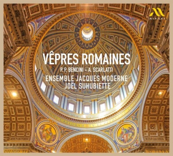 Vepres romaines: Bencini & A Scarlatti