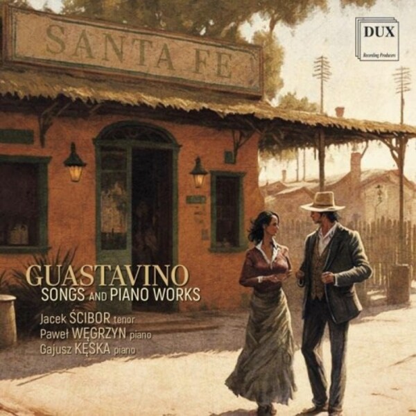 Guastavino - Songs and Piano Works