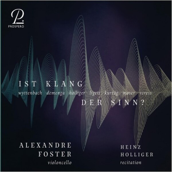Ist Klang der Sinn: Contemporary Works for Cello