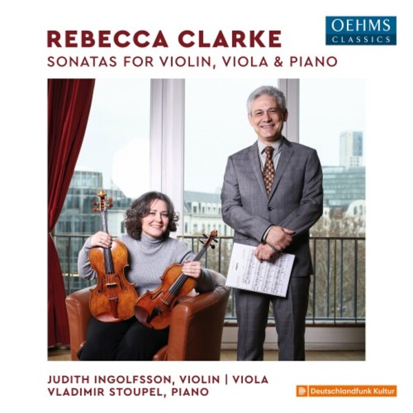 Rebecca Clarke - Sonatas for Violin, Viola & Piano