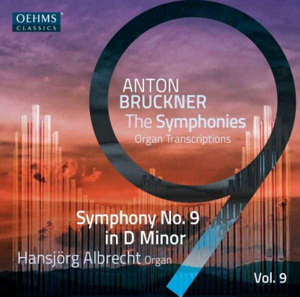 Bruckner - The Symphonies (arr. for organ) Vol.9: Symphony no.9