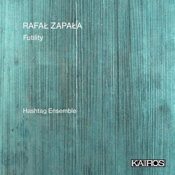 Zapala - Futility | Kairos KAI0022036