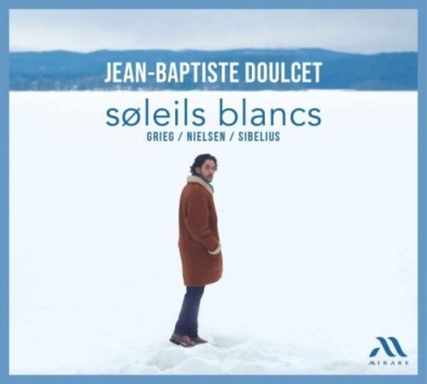 Soleils blancs: Grieg, Nielsen, Sibelius