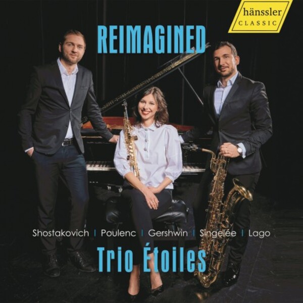 Reimagined: Shostakovich, Poulenc, Gershwin, Singelee, Lago | Haenssler Classic HC24032