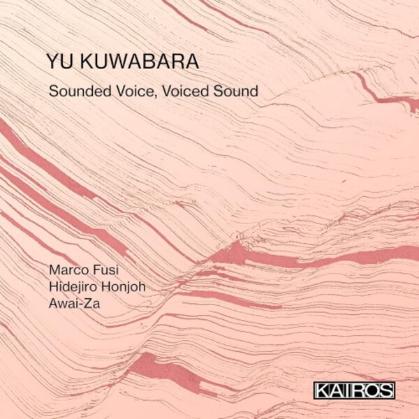Kuwabara - Sounded Voice, Voiced Sound | Kairos KAI0022202
