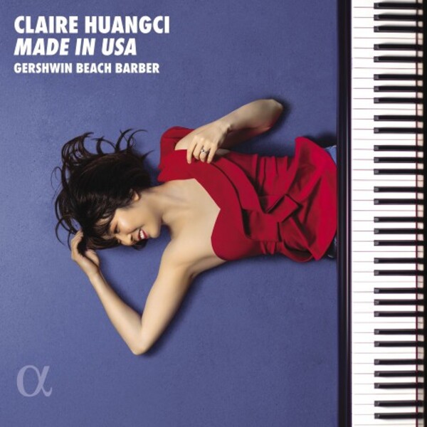 Claire Huangci: Made in USA - Gershwin, Beach, Barber