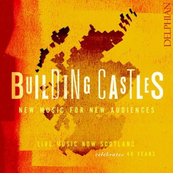 Building Castles: New Music for New Audiences | Delphian DCD34327