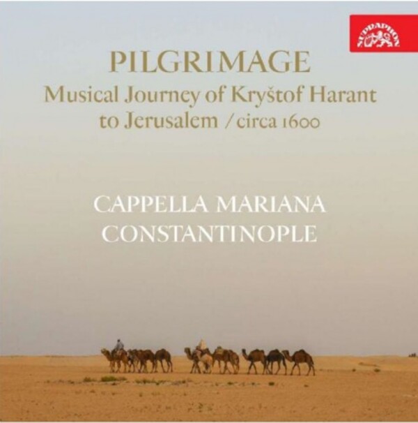 Pilgrimage: Musical Journey of Krystof Harant to Jerusalem, c.1600