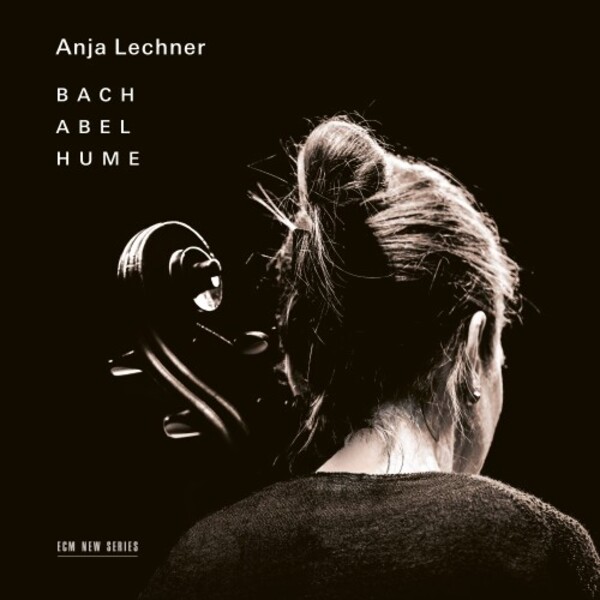 Anja Lechner: JS Bach, CF Abel, Hume