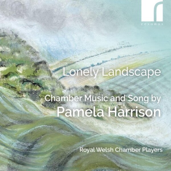 Pamela Harrison - Lonely Landscape: Chamber Music and Song