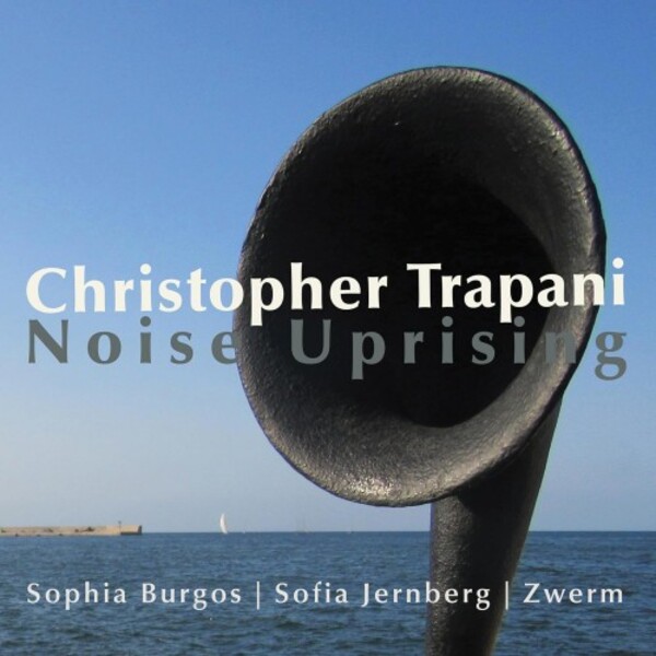 Trapani - Noise Uprising | New World Records NW80843