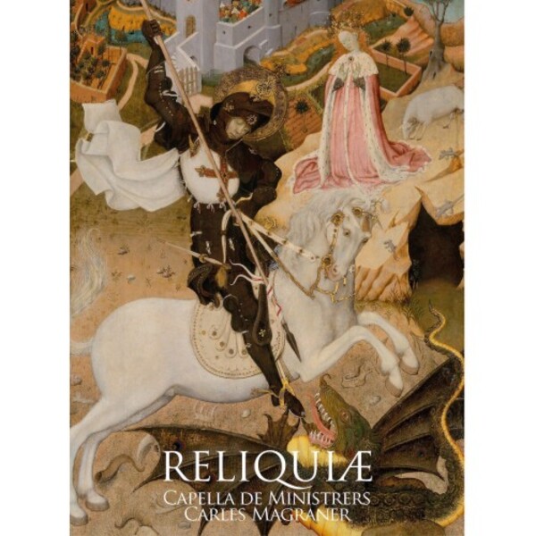 Reliquiae: Music and Relics in the Middle Ages from France to Aragon | Capella de Ministrers CDM2458