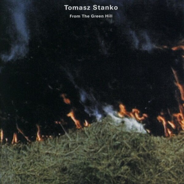 Tomasz Stanko: From The Green Hill