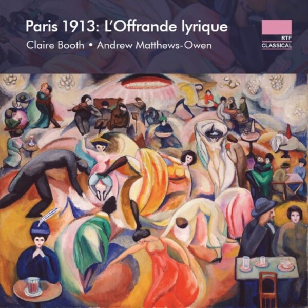 Paris 1913: LOffrande lyrique