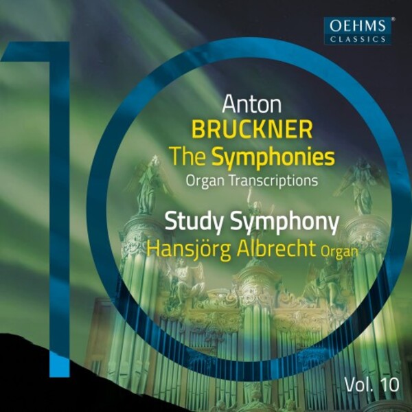 Bruckner - The Symphonies (arr. for organ) Vol.10: Study Symphony | Oehms OC1905