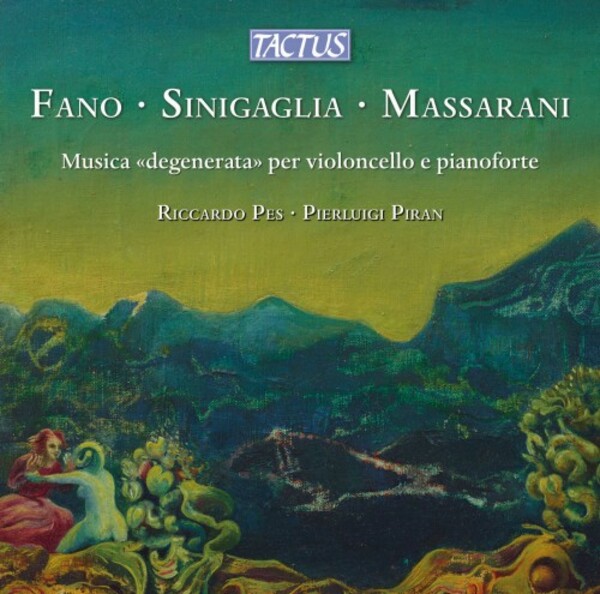 Fano, Sinigaglia, Massarani: Degenerate Music for Cello & Piano