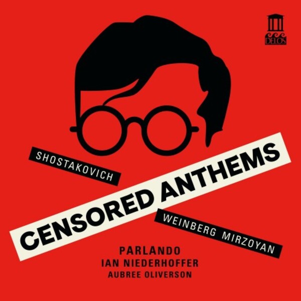 Censored Anthems: Shostakovich, Weinberg, Mirzoyan | Delos DE3610
