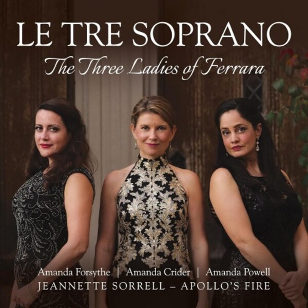 Le Tre Soprano: The Three Ladies of Ferrara | Avie AV2544