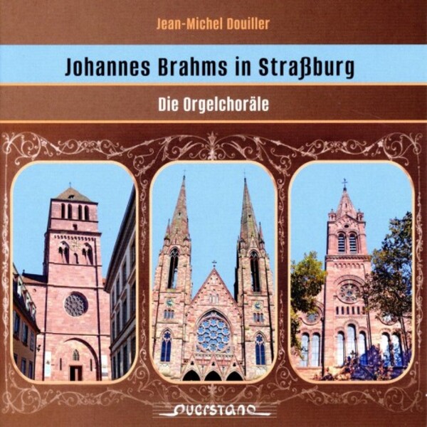 Brahms - Johannes Brahms in Strasbourg: The Organ Chorales