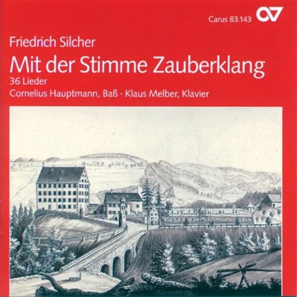 Silcher - Mit der Stimme Zauberklang: 36 Lieder