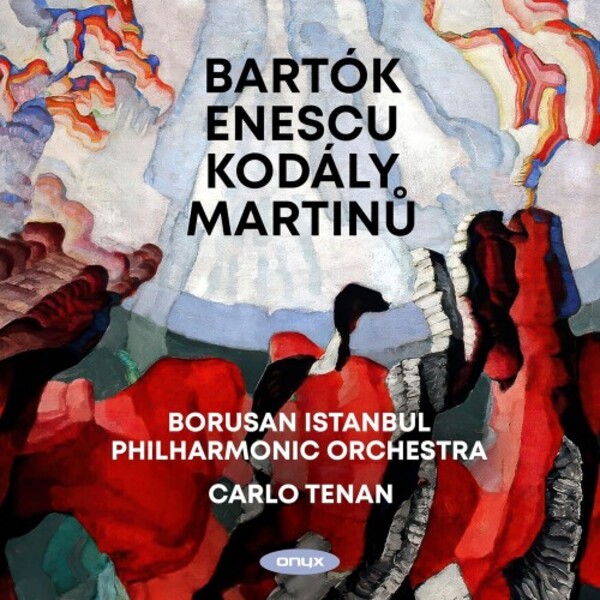 Bartok, Enescu, Kodaly, Martinu - Orchestral Works