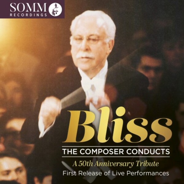 Bliss - The Composer Conducts: 50th Anniversary Tribute | Somm ARIADNE50392