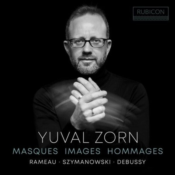 Masques, Images, Hommages: Rameau, Szymanowski, Debussy | Rubicon RCD1199