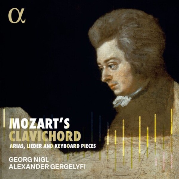 Mozarts Clavichord: Arias, Lieder and Keyboard Pieces