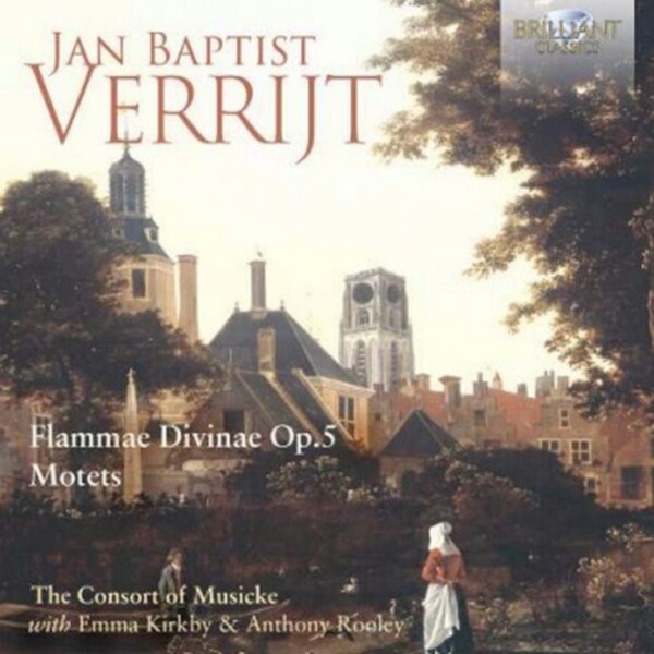 Verrijt - Flammae Divinae, op.5: Motets | Brilliant Classics 97007