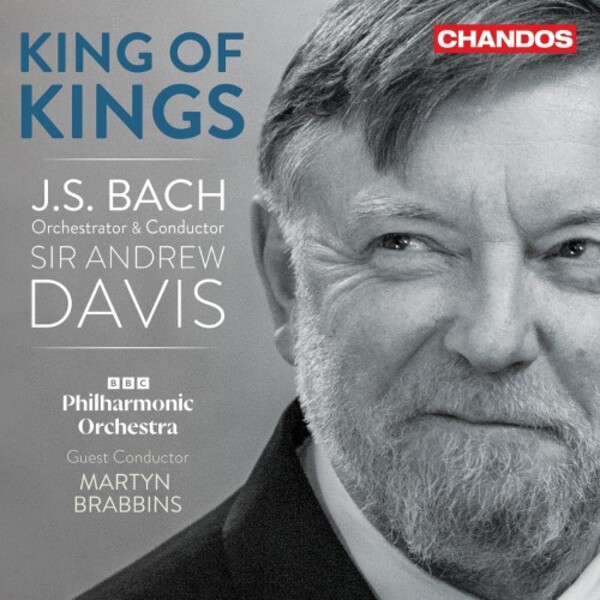 King of Kings: JS Bach orchestrated by Andrew Davis