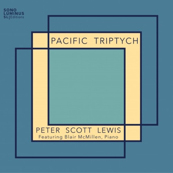 PS Lewis - Pacific Triptych: Piano Works | Sono Luminus SLE70040