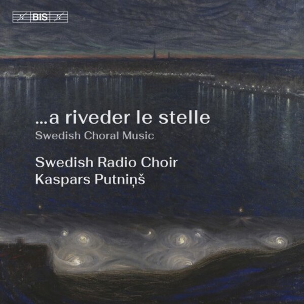 ...a riveder le stelle: Swedish Choral Music
