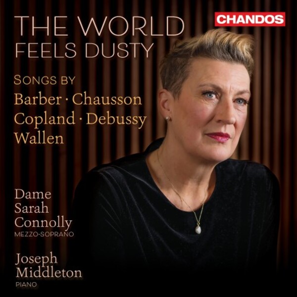 The World Feels Dusty: Songs by Barber, Chausson, Copland, etc.