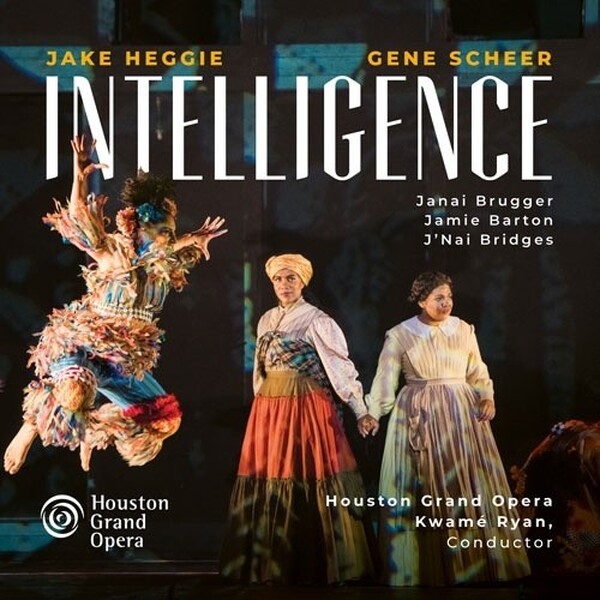 Heggie - Intelligence | Houston Grand Opera HGO0001