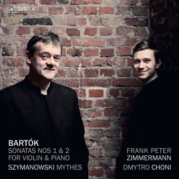 Bartok - Violin Sonatas; Szymanowski - Mythes