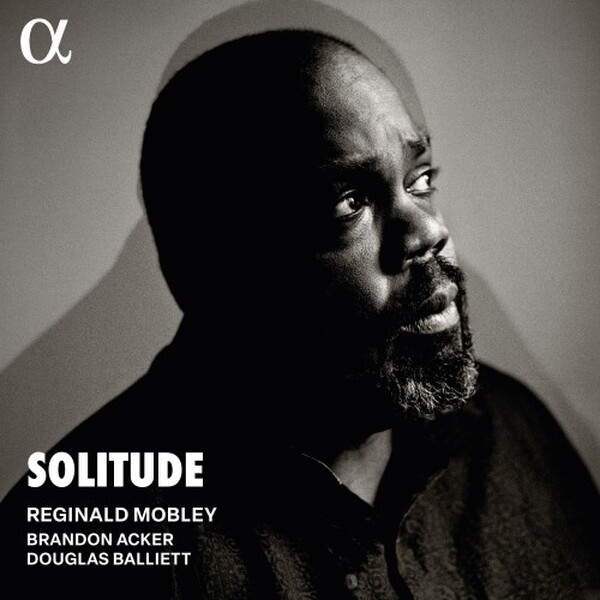 Reginald Mobley: Solitude | Alpha ALPHA1161