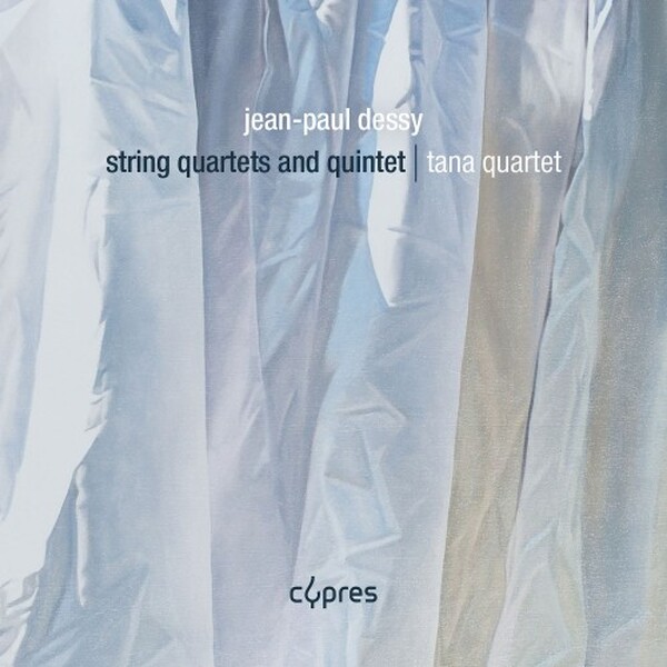 Dessy - String Quartets and Quintet | Cypres CYP4669