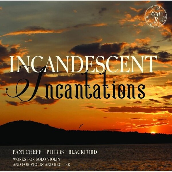 Incandescent Incantations: Pantcheff, Phibbs, Blackford | EM Records EMRCD095