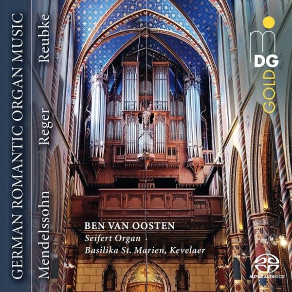 German Romantic Organ Music: Mendelssohn, Reger, Reubke, etc.