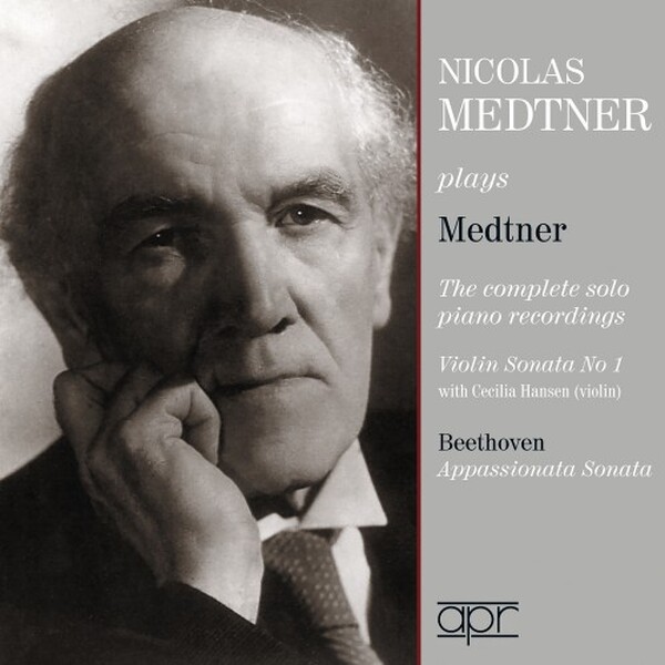 Medtner plays Medtner: The Complete Solo Recordings + Violin Sonata no.1