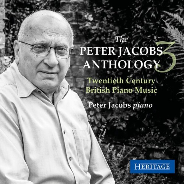 The Peter Jacobs Anthology Vol.3: Twentieth-Century British Piano Music | Heritage HTGCD127