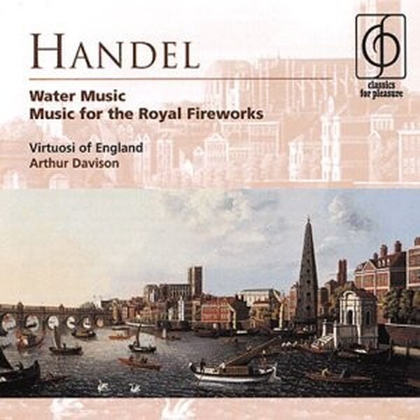 Handel - Water Music, Music For The Royal Fireworks