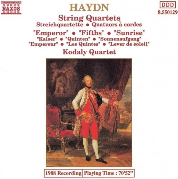 Haydn - Kodaly Quartet - String Quartets Streichqaurtette Quatuors  Cordes - Emperor  Fifths  Sunrise Kaiser  Quinten  Sonnenaufgang Empereur  Les Quintes  Lever De Soleil